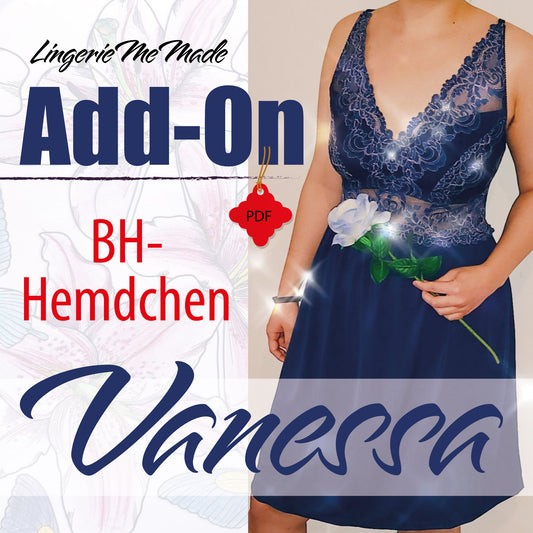 Add-On für BH Hemdchen Vanessa in PDF, deutsch / german. E-Book mit Beschreibung mit Änderungen an den Schnittteilen und Nähanleitung zum selbernähen IDsmx3